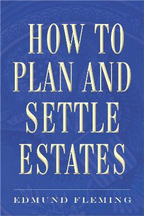 How to Plan and Settle Estates by Edmund Fleming