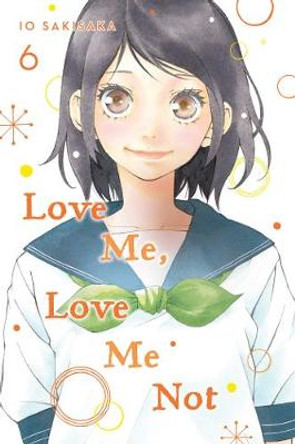 Love Me, Love Me Not, Vol. 6 by Io Sakisaka