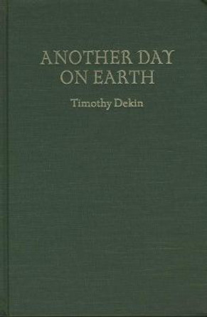 Another Day on Earth by Timothy Dekin