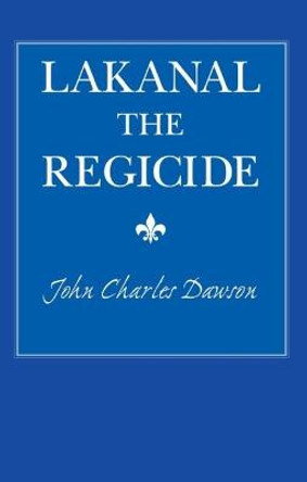 Lakanal the Regicide by John Dawson