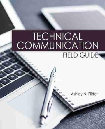 Technical Communication Field Guide by Ashley Nicole Flitter