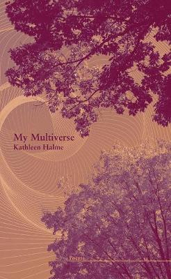 My Multiverse by Kathleen Halme