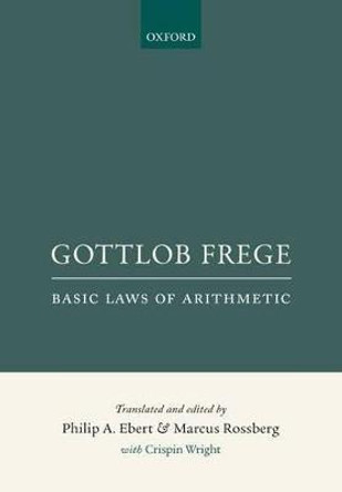 Gottlob Frege: Basic Laws of Arithmetic by Philip A. Ebert