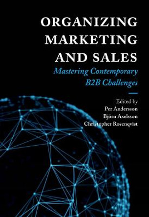 Organizing Marketing and Sales: Mastering Contemporary B2B Challenges by Per Andersson