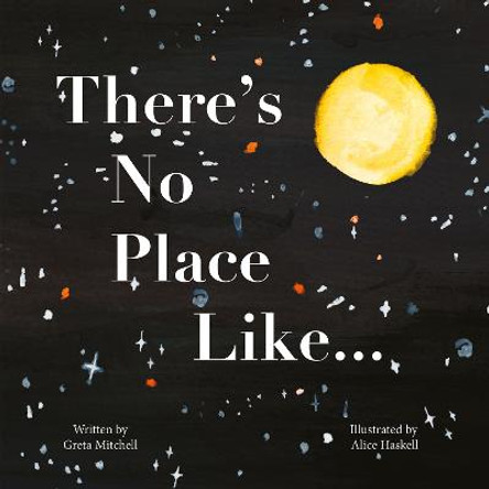 There's No Place Like... by Greta Mitchell