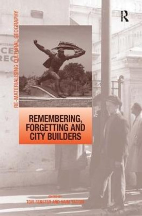 Remembering, Forgetting and City Builders by Haim Yacobi