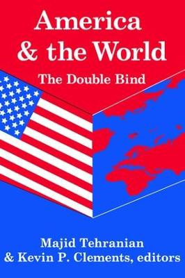America and the World: The Double Bind: Volume 9, Peace and Policy by Kevin P. Clements