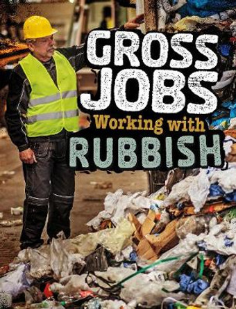 Gross Jobs Working with Rubbish by Nikki Bruno