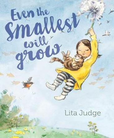 Even the Smallest Will Grow by Lita Judge