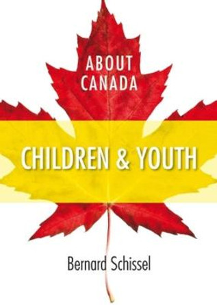 About Canada: Youth and Children by Bernard Schissel