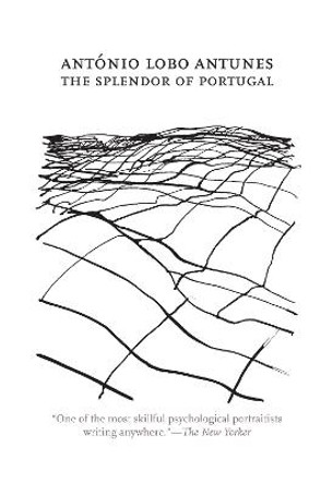 The Splendor of Portugal by Antonio Lobo Antunes