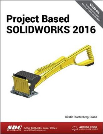 Project Based SOLIDWORKS 2016 by Kirstie Plantenberg