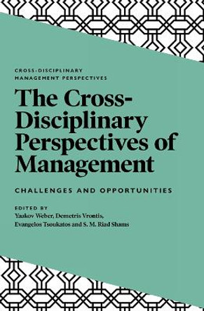 The Cross-Disciplinary Perspectives of Management: Challenges and Opportunities by Yaakov Weber