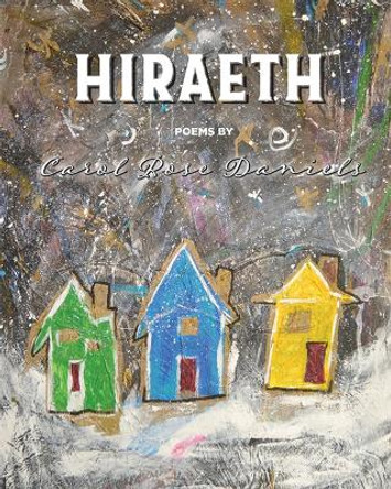 Hiraeth by Carol Daniels