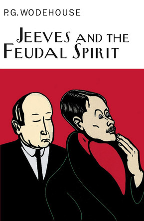 Jeeves And The Feudal Spirit by P. G. Wodehouse