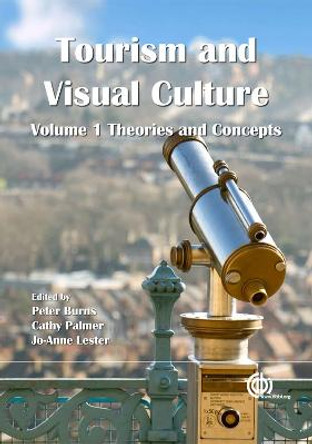 Tourism and Visual Culture, Volume 1: Theories and Concepts by Stefania Antonioni