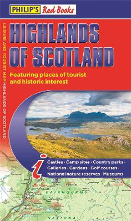 Philip's Highlands of Scotland: Leisure and Tourist Map 2020 Edition: Leisure and Tourist Map by Philip's Maps