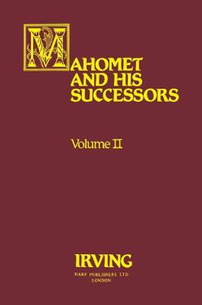 Mahomet and His Successors: v. 2 by Washington Irving