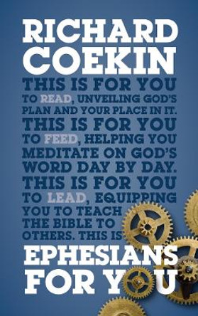 Ephesians For You: For reading, for feeding, for leading by Richard Coekin