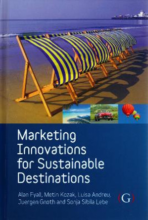 Marketing Innovations for Sustainable Destinations by Alan Fyall