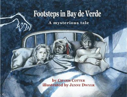 Footsteps in Bay de Verde: A Mysterious Tale by Charis Cotter