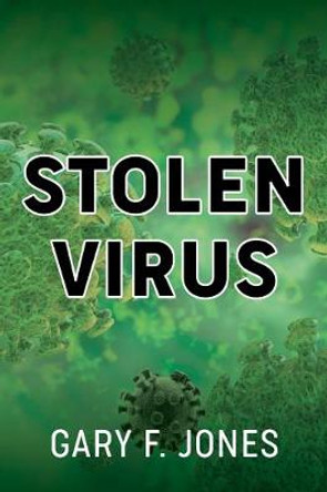 A Stolen Virus by Gary F. Jones