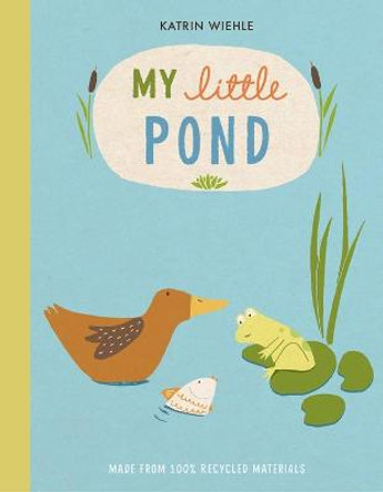 My Little Pond by Katrin Wiehle