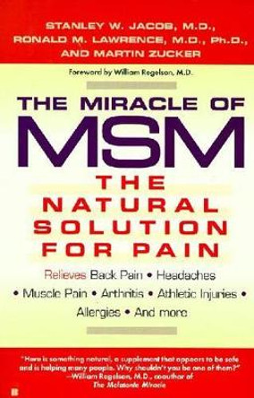The Miracle of MSM: The Natural Solution to Pain by Jacob Stanley