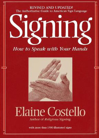 Signing: How To Speak With Hand by Elaine Costello