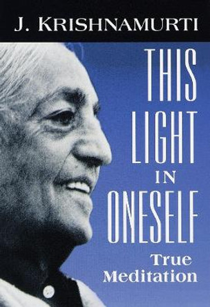 This Light In Oneself by Jiddu Krishnamurti