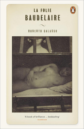 La Folie Baudelaire by Roberto Calasso