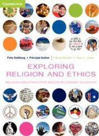 Exploring Religion and Ethics: Religion and Ethics for Senior Secondary Students by Peta Goldburg