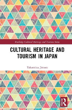 Cultural Heritage and Tourism in Japan by Takamitsu Jimura