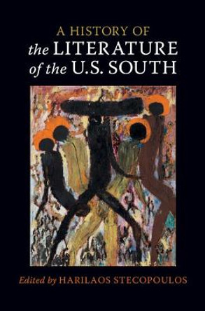 A History of the Literature of the U.S. South: Volume 1 by Harilaos Stecopoulos