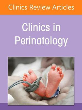 Neonatal Malignant Disorders, An Issue of Clinics in Perinatology: Volume 48-1 by Daniel S. Wechsler