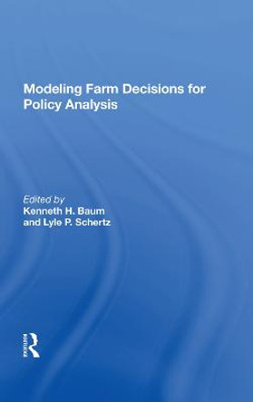 Modeling Farm Decisions For Policy Analysis by Kenneth H Baum