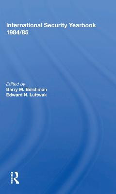 International Security Yearbook 1984/85 by Barry M. Blechman