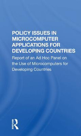 Policy Issues In Microcomputer Applications For Developing Countries by National Academy of Sciences