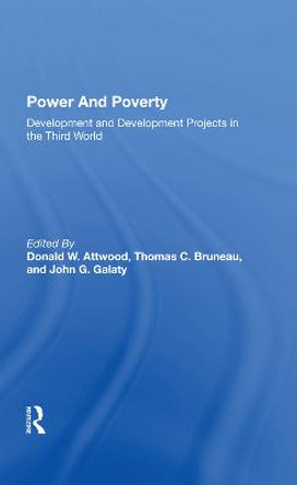 Power And Poverty: Development And Development Projects In The Third World by Donald W. Attwood