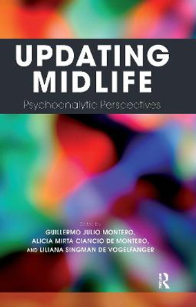 Updating Midlife: Psychoanalytic Perspectives by Guillermo Julio Montero