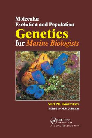 Molecular Evolution and Population Genetics for Marine Biologists by Yuri Kartavtsev