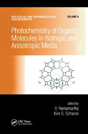 Photochemistry of Organic Molecules in Isotropic and Anisotropic Media by V. Ramamurthy