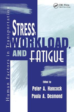 Stress, Workload, and Fatigue by Peter A. Hancock