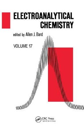 Electroanalytical Chemistry: A Series of Advances: Volume 17 by Allen J. Bard