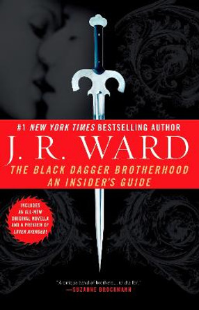 The Black Dagger Brotherhood: An Insider's Guide by J R Ward