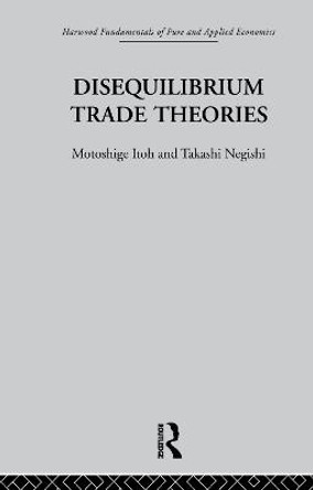 Disequilibrium Trade Theories by Motoshige Itoh