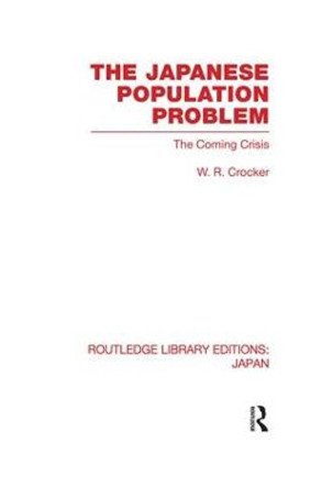 The Japanese Population Problem: The Coming Crisis by W. R. Crocker