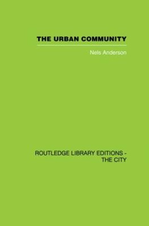 The Urban Community: A World Perspective by Nels Andersen