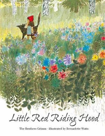 Little Red Riding Hood by Bernadette Watts