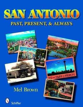 San Antonio: Past, Present, and Always by Mel Brown